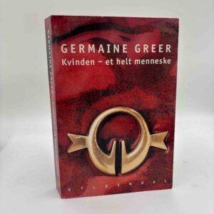 Germaine Greer: Kvinden - et helt menneske