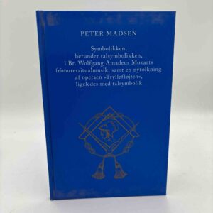 Peter Madsen: Symbolikken, herunder talsymbolikken, i Br. Wolfgang Amadeus Mozarts frimurerritualmusik
