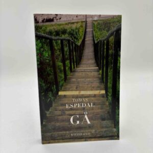 Tomas Espedal: Gå - eller kunsten at leve et vildt og poetisk liv