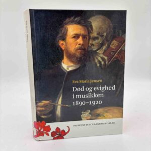 Eva Maria Jensen: Død og evighed i musikken 1890-1920