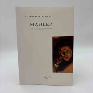 Theodor W. Adorno: Mahler - en musikalsk fysiognomik