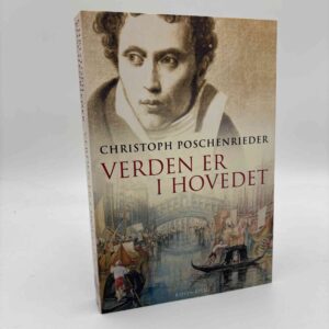 Christoph Poschenrieder: Verden er i hovedet - roman