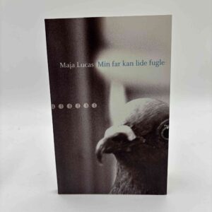 Maja Lucas: Min far kan lide fugle