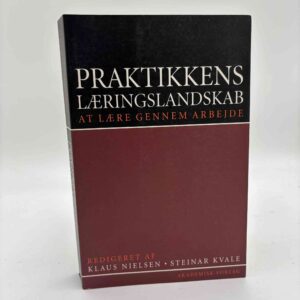 Klaus Nielsen og Steinar Kvale (red.): Praktikkens læringslandskab - at lære gennem arbejde