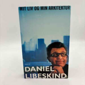 Daniel Libeskind: Mit liv og min arkitektur