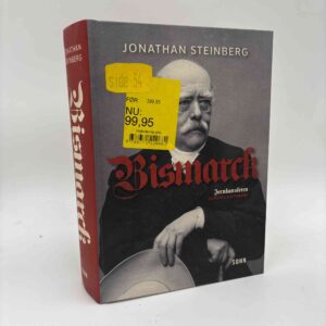 Jonathan Steinberg: Bismarck