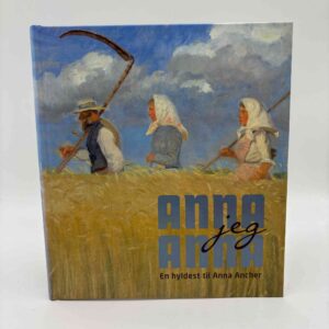Mette Bøgh Jensen (red): Anna jeg Anna - En hyldest til Anna Ancher