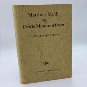 Poul Lindegård Hjort: Matthias Moth og Ovids metamorfoser