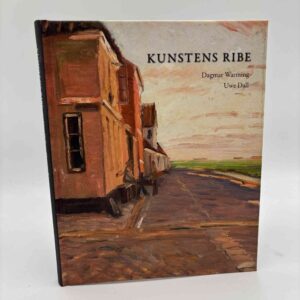 Dagmar Warming og Uwe Dahl: Kunstens Ribe