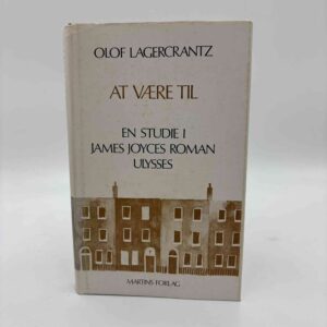 Olof Lagercrantz: At være til - En studie i James Joyces roman Ulysses.