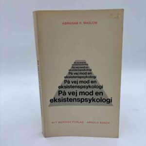 Abraham Maslow: På vej mod en eksistenspsykologi