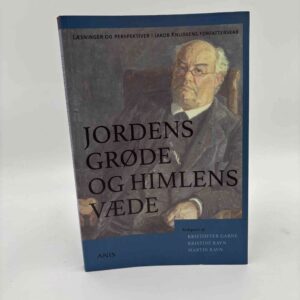 Kristine K. Ravn, Kristoffer Garne og Martin Ravn: Jordens grøde og himlens væde – læsninger og perspektiver i Jakob Knudsens forfatterskab