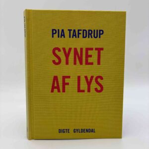 Pia Tafdrup: Synet af lys - digte