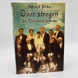 Harald Dirks: Over stregen - en Flensborg-krønike - roman