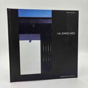 Kari Moseng og Camilla Bank Andersen: I al enkelhed. Friis & Moltke 1954-2004 - med dedikation