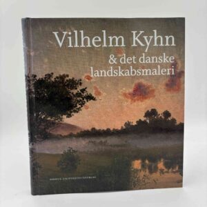 Gertrud Oelsner: Vilhelm Kyhn og det danske landskabsmaleri