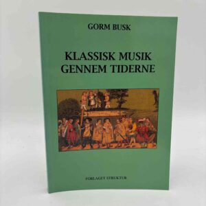 Gorm Busk: Klassisk musik gennem tiderne
