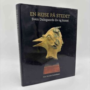 Finn Terman Frederiksen: En rejse på stedet. Sven Dalsgaards liv og kunst