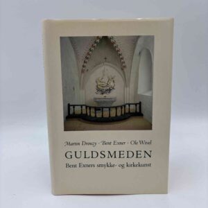 Martin Drouzy, Bent Exner og Ole Wivel: Guldsmeden - Bent Exners smykke- og kirkekunst