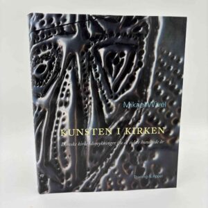Mikael Wivel: Kunsten i kirken - danske kirkeudsmykninger fra de sidste hundrede år (Kopier)