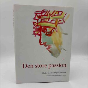 Arne Haugen Sørensen og Søren Nielsen: Den store passion