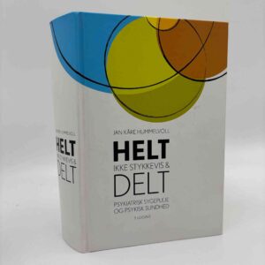 Jan Kåre Hummelvoll: Helt - ikke stykkevis og delt