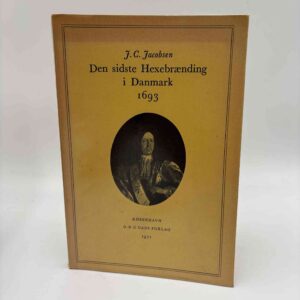 J.C. Jacobsen: Den sidste Hexebrænding i Danmark 1693