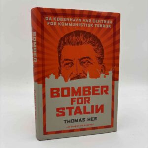 Thomas Hee: Bomber for Stalin - Da København var centrum for kommunistisk terror