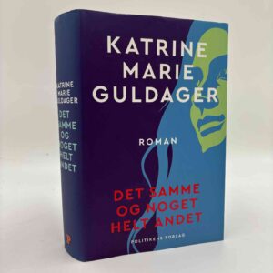 Katrine Marie Guldager: Det samme og noget helt andet - roman