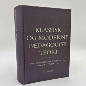 Peter Østergaard Andersen: Klassisk og moderne pædagogisk teori - 2. udgave