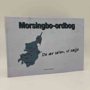Hanne Glintborg: Morsingbo-ordbog - de ær sø'en, vi sæjje