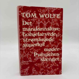 Tom Wolfe: Det mandarinskivebolsjefarvede, strømlinjede superhyl møder Pumpehus-slænget