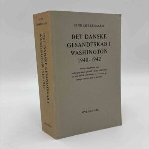 Finn Løkkegaard: Det danske Gesandtskab i Washington 1940-1942.