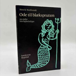 Henrik Nordbrandt: Ode til blæksprutten og andre kærlighedsdigte