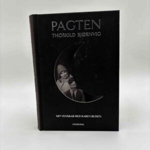 Thorkild Bjørnvig: Pagten - mit venskab med Karen Blixen