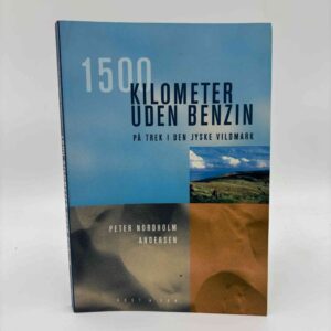 Peter Nordholm Andersen: 1500 kilometer uden benzin - på trek i den jyske vildmark