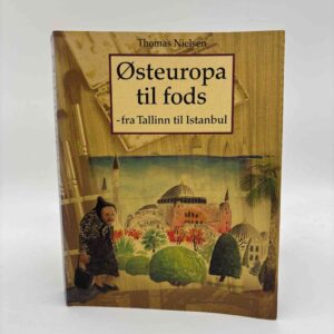 Thomas Nielsen: Østeuropa til fods - fra Tallinn til Istanbul