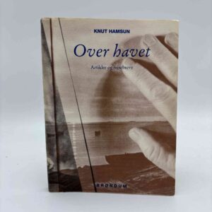 Knut Hamsun: Over havet. Artikler og rejsebreve