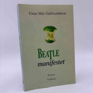 Einar Már Guðmundsson: Beatle manifestet - roman