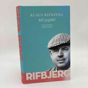 Klaus Rifbjerg: Rif (jeg) Rif - et prosaudvalg - ved Kim Leine