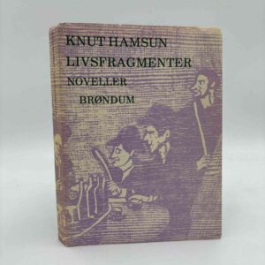 Knut Hamsun: Livsfragmenter - noveller