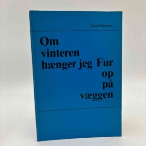 Knud Sørensen: Om vinteren hænger jeg Fur op på væggen