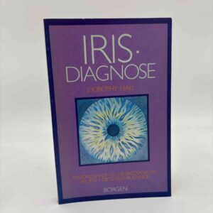 Dorothy Hall: Irisdiagnose - personligheds- og helbredsanalyse aflæst i øjets regnbuehinde