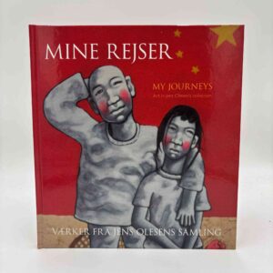 Mine rejser. Værker fra Jens Olesens samling / My Journeys. Art in Jens Olesen's Collection.