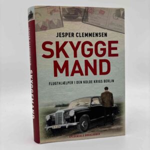 Jesper Clemmensen: Skyggemand - flugthjælper i den kolde krigs Berlin
