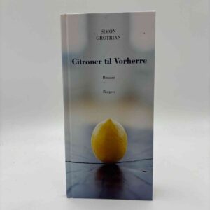 Simon Grotrian: Citroner til Vorherre - Bønner