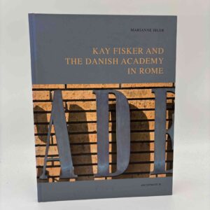 Marianne Ibler: Kay Fisker and the danish academy in Rome - med dedikation