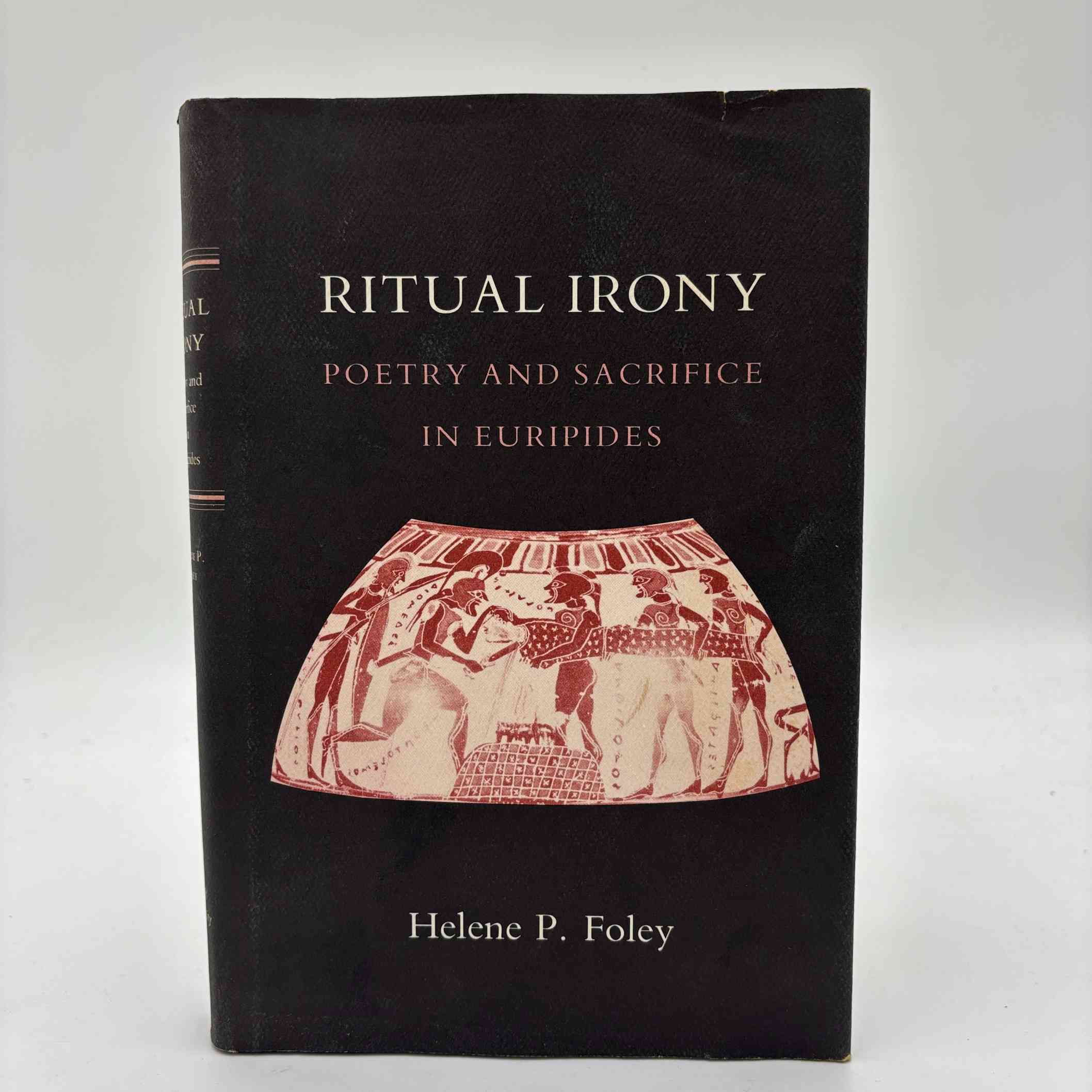 Helene P. Foley: Ritual Irony - Poetry and Sacrifice in Euripides