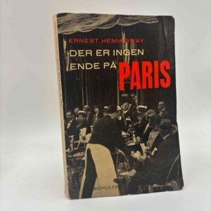 Ernest Hemingway: Der er ingen ende på Paris