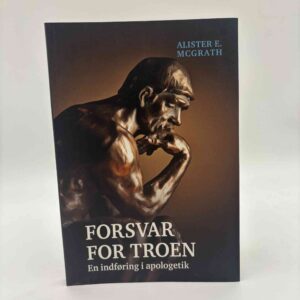 Alister E. McGrath: Forsvar for troen - en indføring i apologetik